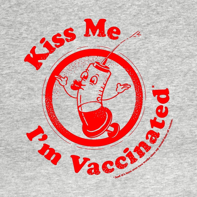 Kiss Me I'm Vaccinated! - Red by PuddleShark